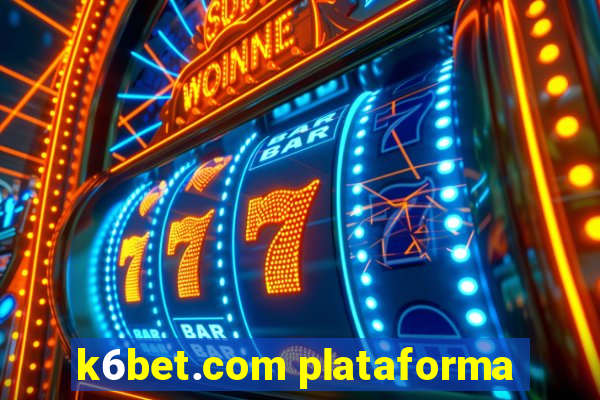 k6bet.com plataforma